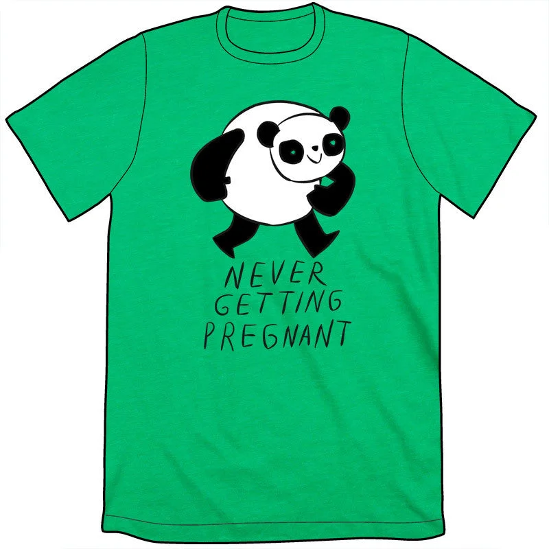 Never Getting Pregnant Shirt